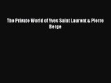 (PDF Download) The Private World of Yves Saint Laurent & Pierre Berge Download