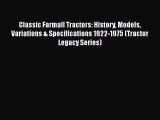 [PDF Download] Classic Farmall Tractors: History Models Variations & Specifications 1922-1975