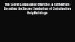(PDF Download) The Secret Language of Churches & Cathedrals: Decoding the Sacred Symbolism