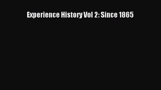 (PDF Download) Experience History Vol 2: Since 1865 PDF