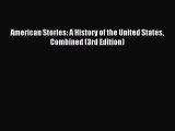 (PDF Download) American Stories: A History of the United States Combined (3rd Edition) Read