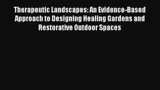 (PDF Download) Therapeutic Landscapes: An Evidence-Based Approach to Designing Healing Gardens