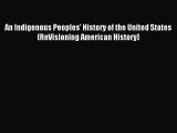 (PDF Download) An Indigenous Peoples' History of the United States (ReVisioning American History)