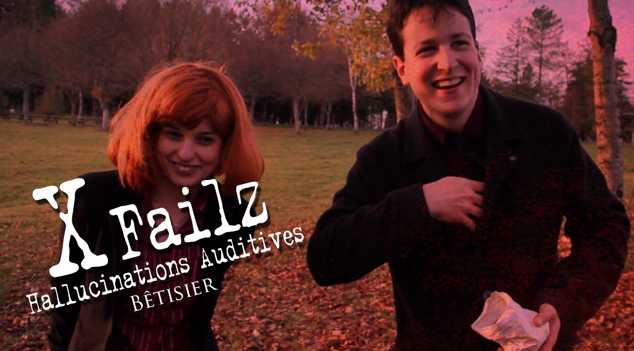 X Failz - Bêtisier 3 - Hallucinations Auditives