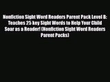 [PDF Download] Nonfiction Sight Word Readers Parent Pack Level B: Teaches 25 key Sight Words