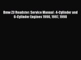 [PDF Download] Bmw Z3 Roadster: Service Manual : 4-Cylinder and 6-Cylinder Engines 1996 1997
