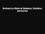 [PDF Download] Workouts in a Binder for Swimmers Triathletes and Coaches [Download] Online