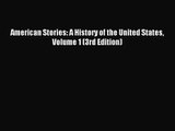 (PDF Download) American Stories: A History of the United States Volume 1 (3rd Edition) Read