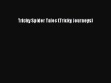 (PDF Download) Tricky Spider Tales (Tricky Journeys) Read Online