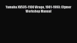 [PDF Download] Yamaha XV535-1100 Virago 1981-1993: Clymer Workshop Manual [Download] Online