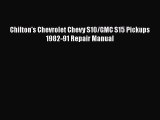 [PDF Download] Chilton's Chevrolet Chevy S10/GMC S15 Pickups 1982-91 Repair Manual [Read] Full