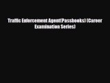 [PDF Download] Traffic Enforcement Agent(Passbooks) (Career Examination Series) [PDF] Online