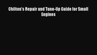 [PDF Download] Chilton's Repair and Tune-Up Guide for Small Engines [PDF] Online