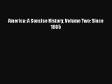 (PDF Download) America: A Concise History Volume Two: Since 1865 Download