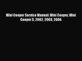 [PDF Download] Mini Cooper Service Manual: Mini Cooper Mini Cooper S 2002 2003 2004 [Read]