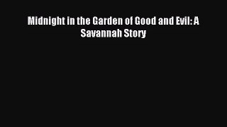 (PDF Download) Midnight in the Garden of Good and Evil: A Savannah Story Download