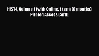 (PDF Download) HIST4 Volume 1 (with Online 1 term (6 months) Printed Access Card) Read Online