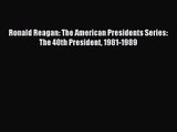 (PDF Download) Ronald Reagan: The American Presidents Series: The 40th President 1981-1989
