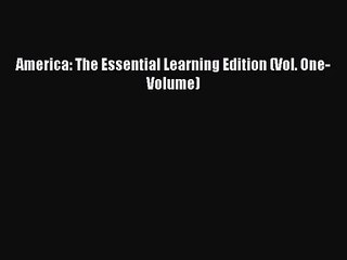 (PDF Download) America: The Essential Learning Edition (Vol. One-Volume) PDF