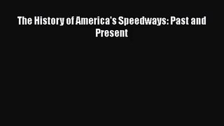 The History of America's Speedways: Past and Present  Free Books