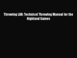 Throwing LAB: Technical Throwing Manual for the Highland Games Read Online PDF