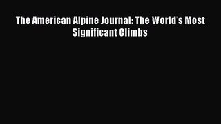 [PDF Download] The American Alpine Journal: The World's Most Significant Climbs [Download]