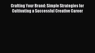 (PDF Download) Crafting Your Brand: Simple Strategies for Cultivating a Successful Creative