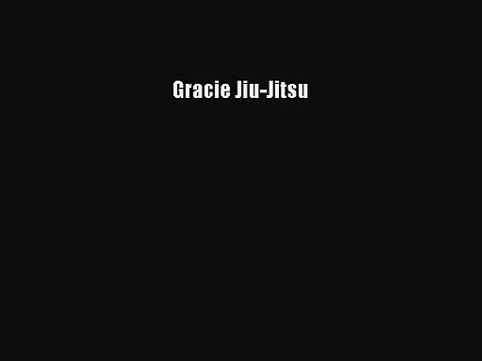 [PDF Download] Gracie Jiu-Jitsu [PDF] Full Ebook