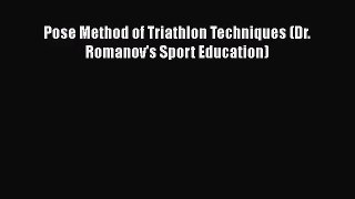 [PDF Download] Pose Method of Triathlon Techniques (Dr. Romanov's Sport Education) [Download]