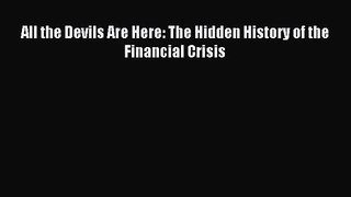 (PDF Download) All the Devils Are Here: The Hidden History of the Financial Crisis PDF