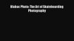 [PDF Download] Blabac Photo: The Art of Skateboarding Photography [Download] Full Ebook