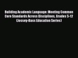 [PDF Download] Building Academic Language: Meeting Common Core Standards Across Disciplines