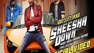 Sheesha Down | Avi J feat. Ikka | Sukh-E Musical Doctorz | Latest Punjabi Song - 720p