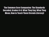 [PDF Download] The Common Core Companion: The Standards Decoded Grades 6-8: What They Say What