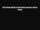 (PDF Download) The Private World of Yves Saint Laurent & Pierre Berge Download