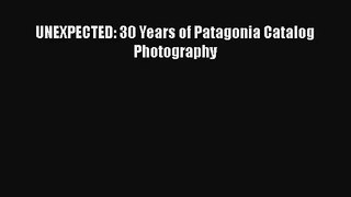 [PDF Download] UNEXPECTED: 30 Years of Patagonia Catalog Photography [Read] Online