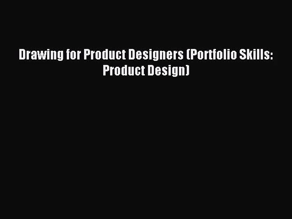 (PDF Download) Drawing for Product Designers (Portfolio Skills: Product Design) PDF