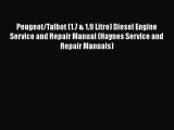 [PDF Download] Peugeot/Talbot (1.7 & 1.9 Litre) Diesel Engine Service and Repair Manual (Haynes