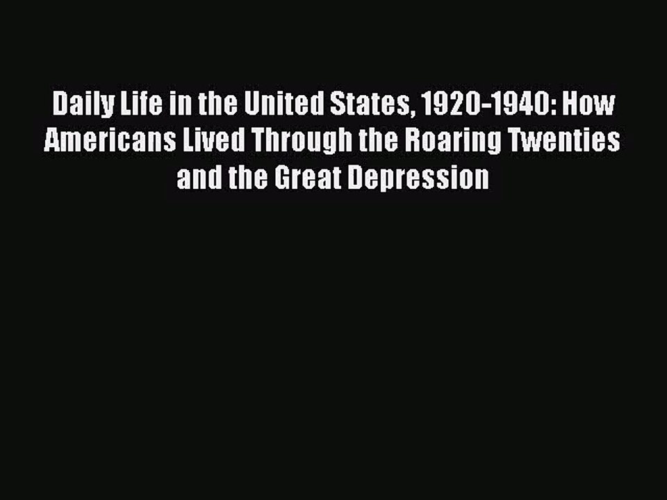(PDF Download) Daily Life in the United States 1920-1940: How Americans Lived Through the Roaring
