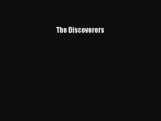(PDF Download) The Discoverers PDF