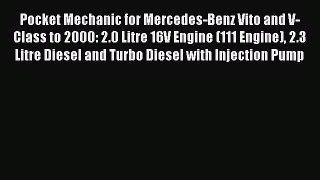 [PDF Download] Pocket Mechanic for Mercedes-Benz Vito and V-Class to 2000: 2.0 Litre 16V Engine