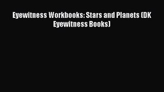 (PDF Download) Eyewitness Workbooks: Stars and Planets (DK Eyewitness Books) Read Online