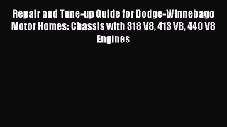 [PDF Download] Repair and Tune-up Guide for Dodge-Winnebago Motor Homes: Chassis with 318 V8