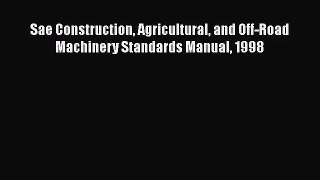 [PDF Download] Sae Construction Agricultural and Off-Road Machinery Standards Manual 1998 [PDF]