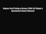 [PDF Download] Haynes Ford Pickup & Bronco 1980-95 (Hayne's Automotive Repair Manual) [Read]
