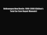 [PDF Download] Volkswagen New Beetle: 1998-2000 (Chilton's Total Car Care Repair Manuals) [Download]