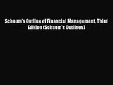 [PDF Download] Schaum's Outline of Financial Management Third Edition (Schaum's Outlines) [Download]