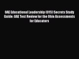 [PDF Download] OAE Educational Leadership (015) Secrets Study Guide: OAE Test Review for the