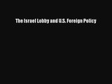 (PDF Download) The Israel Lobby and U.S. Foreign Policy PDF