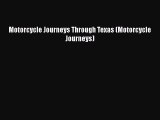 [PDF Download] Motorcycle Journeys Through Texas (Motorcycle Journeys) [PDF] Full Ebook